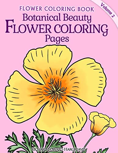 Botanical Beauty Flower Coloring Pages (Flower Coloring Book) (volume 2)