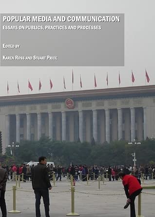 Popular Media and Communication: Essays on Publics, Practices and Processes book cover