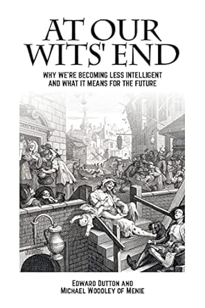 At Our Wits' End: Why We're Becoming Less Intelligent and What It Means for the Future (Societas)