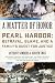 A Matter of Honor: Pearl Harbor: Betrayal, Blame, and a Family's Quest for Justice