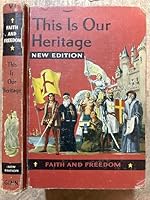 This is Our Heritage, Faith and Freedom Series B000HWF8QM Book Cover