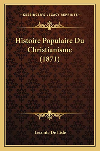 Histoire Populaire Du Christianisme (1871) (French Edition)
