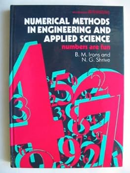 Hardcover Numerical methods in engineering and applied science: Numbers are fun (Mathematics and its applications) Book
