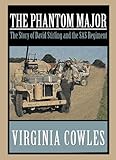 The Phantom Major: The Story of David Sterling and the Sas Regiment