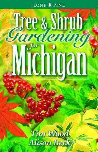 Tree and Shrub Gardening for Michigan (Lone Pine Guide)