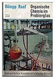  Organische Chemie im Probierglas - Eine Einführung durch viele gefahrlose Versuche mit einfachen Mitteln