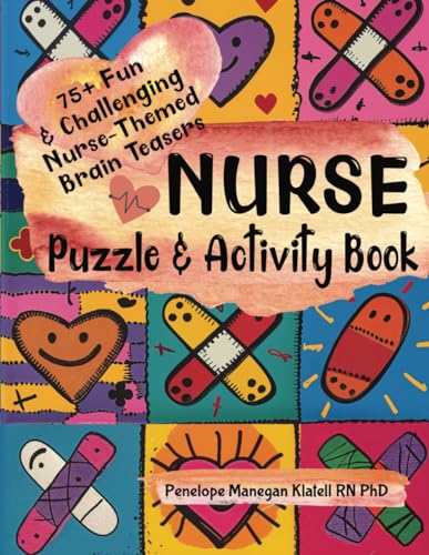 Nurse Puzzle & Activity Book | 75+ Fun & Challenging Nurse-Themed Brain Teasers: Word Searches, Scrambles & Snakes, Hidden Picture & Sequence Puzzles, ... And Activity Books For Hardworking Nurses) Paperback – April 13, 2024