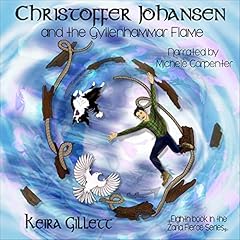 Christoffer Johansen and the Gyllenhammar Flame Audiobook By Keira Gillett cover art