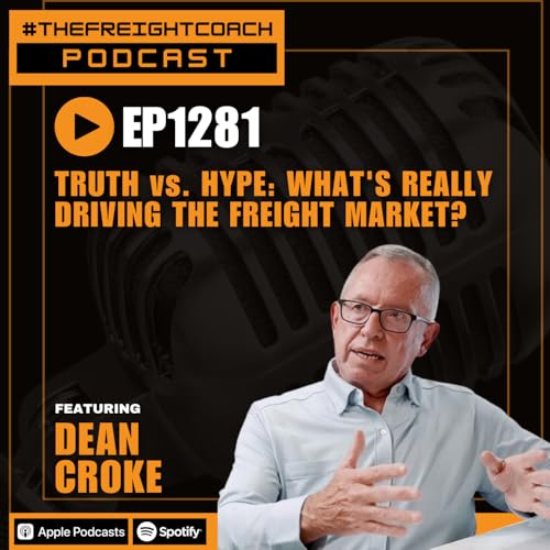 1281. #TFCP - Truth vs. Hype: What’s Really Driving the Freight Market!? Podcast Por arte de portada