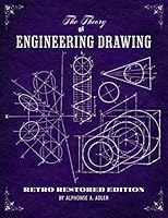 The Theory of Engineering Drawing: Retro Restored Edition 1592181228 Book Cover