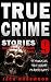 True Crime Stories Volume 9: 12 Shocking True Crime Murder Cases (True Crime Anthology)