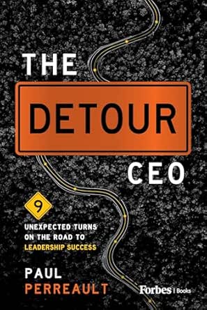 The Detour CEO: 9 Unexpected Turns on the Road to Leadership Success