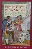 private vices: public virtues: bawdry in london from elizabethan times to the regency