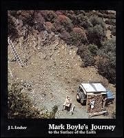 Mark Boyle's Journey, to the Surface of the Earth. B000HW2RPW Book Cover