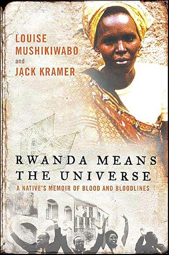 Rwanda Means the Universe: A Native's Memoir of Blood and Bloodlines