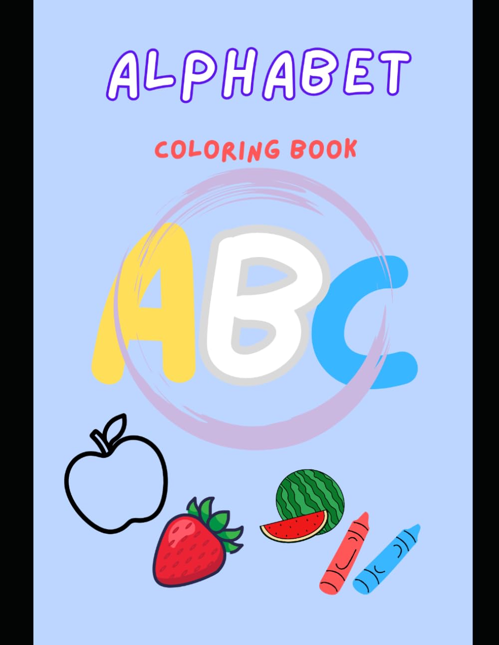 A to Z Coloring Book for Preschoolers: Fun and Easy Coloring Pages for Toddlers and Preschool Kids