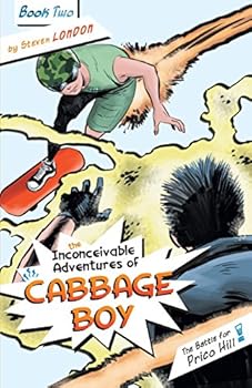 The Inconceivable Adventures of Cabbage Boy : Book 2: the Battle for Prico Hill