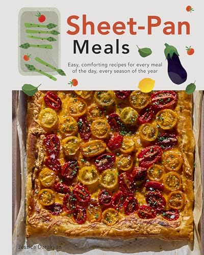 Sheet-Pan Meals: Easy, Comforting Recipes for Every Meal of the