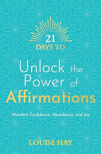 21 Days to Unlock the Power of Affirmations: Manifest Confidence,