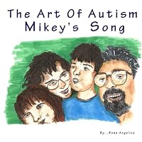 The Art Of Autism: Mikey's Song 1516949633 Book Cover