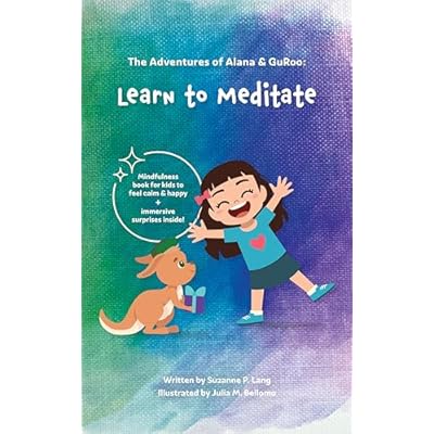 The Adventures of Alana and GuRoo: Learn to Meditate