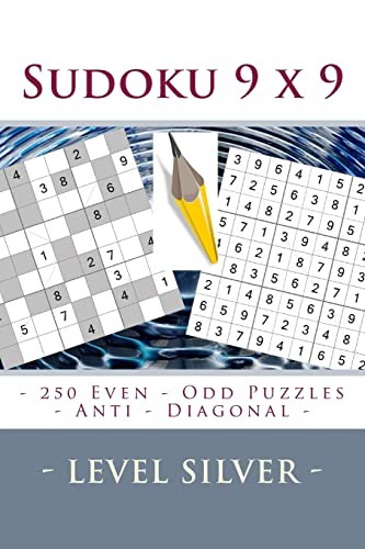 Sudoku 9 x 9 - 250 Even - Odd Puzzles - Anti - Diagonal - Level Silver: Connoisseurs of Sudoku (9 x 9 PITSTOP)