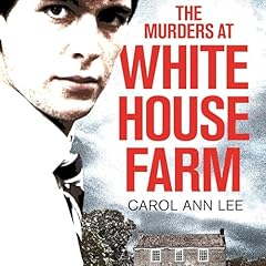 The Murders at White House Farm Audiolibro Por Carol Ann Lee arte de portada
