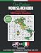 The Italian Word Search Book: 4075 Words Puzzle with Large Print. Learning Italian for Beginners with 163 Puzzles for Adults to Achieve Healthy Mind