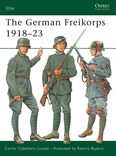 The German Freikorps 1918–23 (Elite, 76)