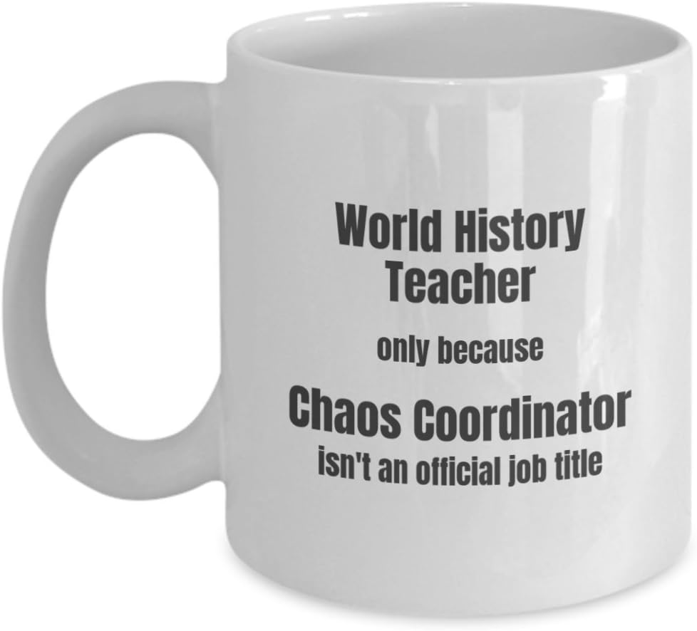RLT-Source World History Teacher Coffee Mug Chaos Coordinator Funny Teacher Mugs Gift