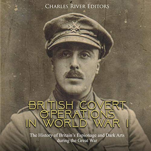 British Covert Operations in World War I by Charles River Editors episode artwork
