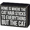 Primitives by kathy box sign home is where the cat hair sticks to everything but the cat wood 45 x 35  urban country home decor