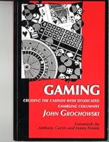 Gaming: Cruising the Casinos with Syndicated Gambling Columnist John Grochowski 0965345408 Book Cover