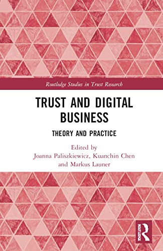 Trust and Digital Business: Theory and Practice (Routledge Studies in Trust Research)