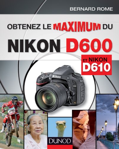 Télécharger Obtenez le maximum des Nikon D600 et D610 Livre PDF Gratuit