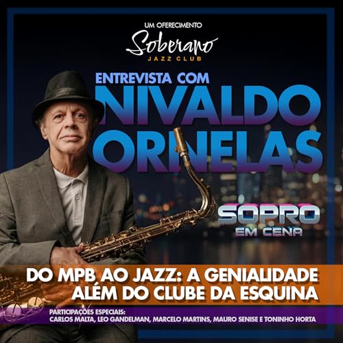 NIVALDO ORNELAS - do MPB ao Jazz: a genialidade al&eacute;m do Clube da Esquina | Sopro em Cena