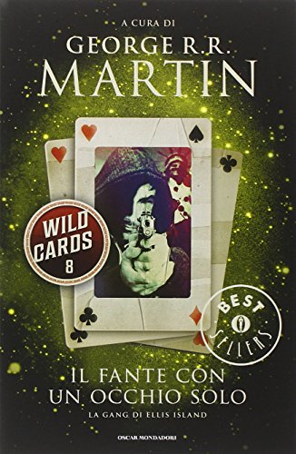 Il fante con un occhio solo. Wild Cards: 8 Il fante con un occhio solo. Wild Cards: 8