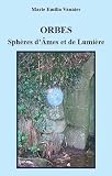 Orbes - Sphères d'Âmes et de Lumière