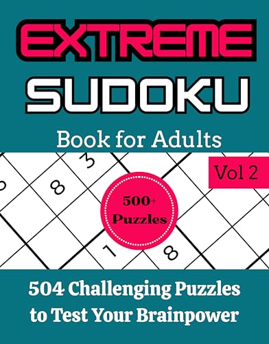 Extreme Sudoku Book for Adults: 504 Challenging Puzzles to Test Your Brainpower | Vol 2 (Kindle Scribe Only)