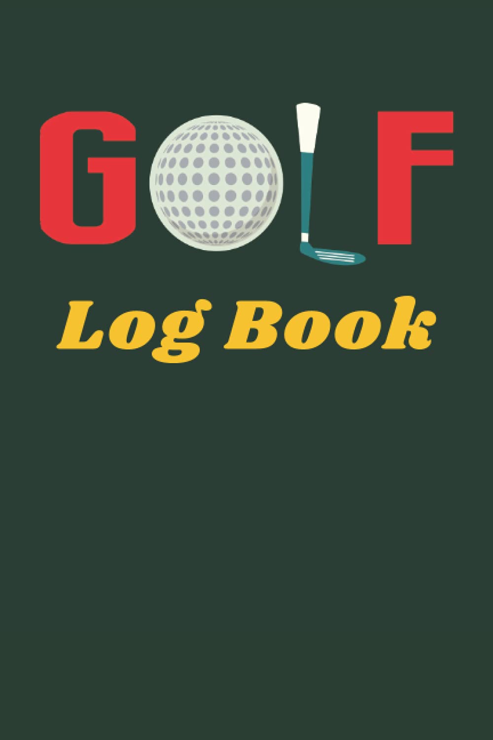 Golf Log Book: golf course notebook | Golf Stats Tracking Guide with Tables | Perfect gift for golfer.