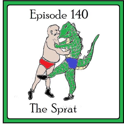 140: Episode 140 - The Sprat