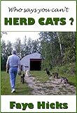Who Says You Can't Herd Cats?