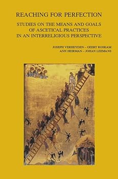 Paperback Reaching for Perfection: Studies on the Means and Goals of Ascetical Practices in an Interreligious Perspective Book