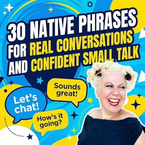 30 Native Phrases For Real Conversations And Confident Small Talk