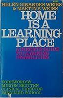 Home Is a Learning Place: A Parent's Guide to Learning Disabilities 0316928879 Book Cover