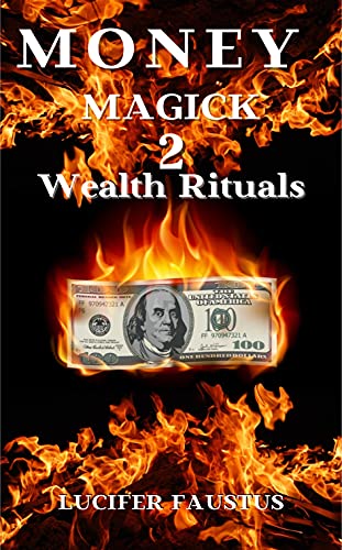 Money Magick 2: Wealth Rituals (English Edition) - Faustus, Lucifer 