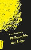 Philosophie der Lüge: Begriff und Ethik und ihre Rolle in der Politik