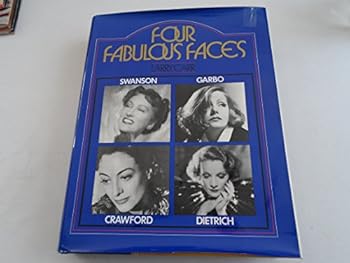 Hardcover Four fabulous faces: Swanson, Garbo, Crawford, Dietrich Book