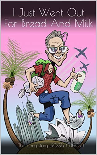 Amazon Com I Just Went Out For Bread And Milk This Is My Story Ebook Clifford Roger Scottish Cartoon Art Studio Duggan Colette Kindle Store