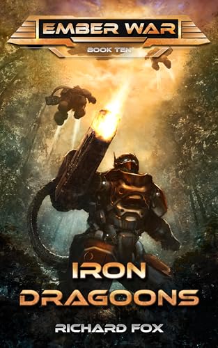 Iron Dragoons (The Ember War Saga Book 10)